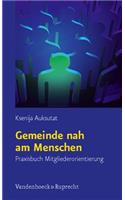 Gemeinde Nah am Menschen: Praxisbuch Mitgliederorientierung