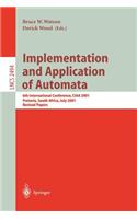 Implementation and Application of Automata: 6th International Conference, Ciaa 2001, Pretoria, South Africa, July 23-25, 2001. Revised Papers