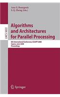 Algorithms and Architectures for Parallel Processing: 8th International Conference, Ica3pp 2008, Agia Napa, Cyprus, June 9-11, 2008, Proceedings