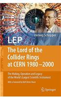 LEP - The Lord of the Collider Rings at CERN 1980-2000