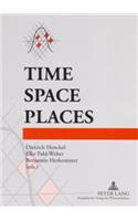 Time - Space - Places