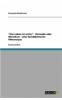 Das Leben ist schön - Kömodie oder Melodram - eine fachdidaktische Filmanalyse