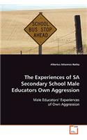 Experiences of SA Secondary School Male Educators Own Aggression