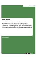 Der Diskurs um die Schuldfrage des Zweiten Weltkrieges in der unmittelbaren Nachkriegszeit und zur Jahrtausendwende