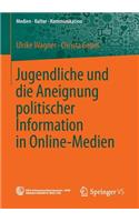 Jugendliche Und Die Aneignung Politischer Information in Online-Medien