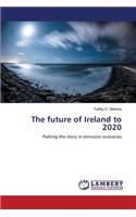 The Future of Ireland to 2020
