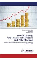 Service Quality, Organizational Structure and Policy Making