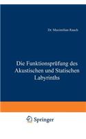 Die Funktionsprüfung des Akustischen und Statischen Labyrinths