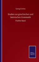 Studien zur griechischen und lateinischen Grammatik: Fünfter Band