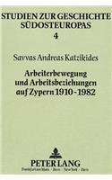 Arbeiterbewegung Und Arbeitsbeziehungen Auf Zypern 1910-1982