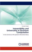 Irreversibility and Universality in Quantum Computation