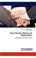 Dual Factor Theory of Motivation