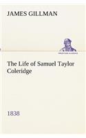Life of Samuel Taylor Coleridge 1838