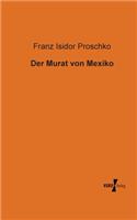 Murat von Mexiko