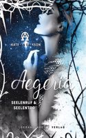 Aegeria - Seelenruf & Seelentod: Dark-Romance-Fantasy der SPIEGEL-Bestellerautorin von Â»DarksideÂ«
