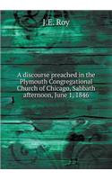 A discourse preached in the Plymouth Congregational Church of Chicago, Sabbath afternoon, June 1, 1846: (English)