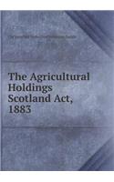 The Agricultural Holdings Scotland Act, 1883