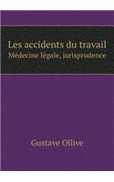 Les accidents du travail Médecine légale, jurisprudence