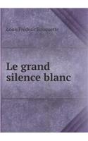 Le grand silence blanc