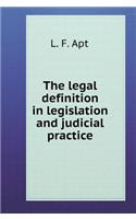 The Legal Definition in the Legislation and Judicial Practice