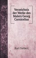 Verzeichnis der Werke des Malers Georg Cornicelius