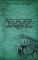 Vor Zwanzig Jahren: Erinnerungs-Blatter Dem Ruhme Und Der Ehre Der Kampfer Preussens Und Deutschlands in Den Jahren 1848 Und 1849 Geweiht (German Edition)