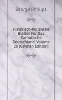 Historisch-Politische Blatter Fur Das Katholische Deutschland, Volume 20 (German Edition)