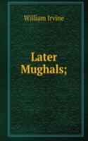 Later Mughals;