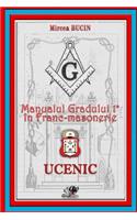 Manualul Gradului 1 in Franc-Masonerie Ucenic