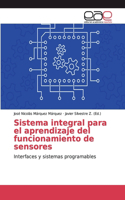 Sistema integral para el aprendizaje del funcionamiento de sensores
