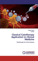 Classical Cytotherapy Application in Clinical Medicine