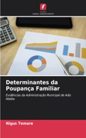 Determinantes da Poupança Familiar