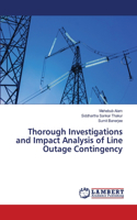 Thorough Investigations and Impact Analysis of Line Outage Contingency