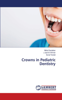 Crowns in Pediatric Dentistry