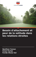 Besoin d'attachement et peur de la solitude dans les relations étroites