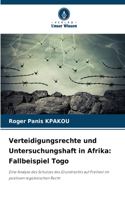 Verteidigungsrechte und Untersuchungshaft in Afrika: Fallbeispiel Togo