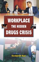 Workplace The hidden Drugs Crisis