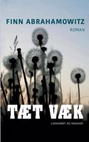 Tæt væk