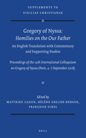 Gregory of Nyssa: Homilies on the Our Father. an English Translation with Commentary and Supporting Studies