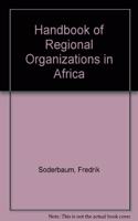 Handbook of Regional Organizations in Africa