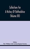 Collections For A History Of Staffordshire (Volume Xii)