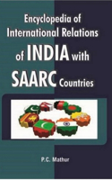 Encyclopedia of International Relations of India with Saarc Countries