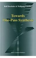 Towards One-Pass Synthesis