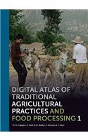 Digital Atlas of Traditional Agricultural Practices and Food Processing