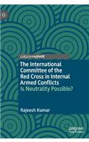 International Committee of the Red Cross in Internal Armed Conflicts