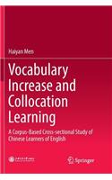 Vocabulary Increase and Collocation Learning: A Corpus-Based Cross-sectional Study of Chinese Learners of English(Perspectives on Rethinking and Reforming Education)