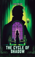 The Cycle of Shadow: A Dark Psychological Thriller