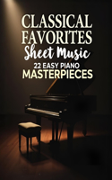 Classical Favorites Sheet Music: 22 Easy Piano Masterpieces