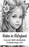 Babes in Fairyland - Grayscale Adult Coloring Book