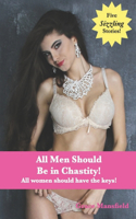 All Men Should Be in Chastity!